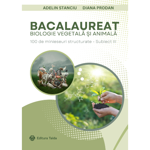 BACALAUREAT IX-X. Biologie vegetala si animala